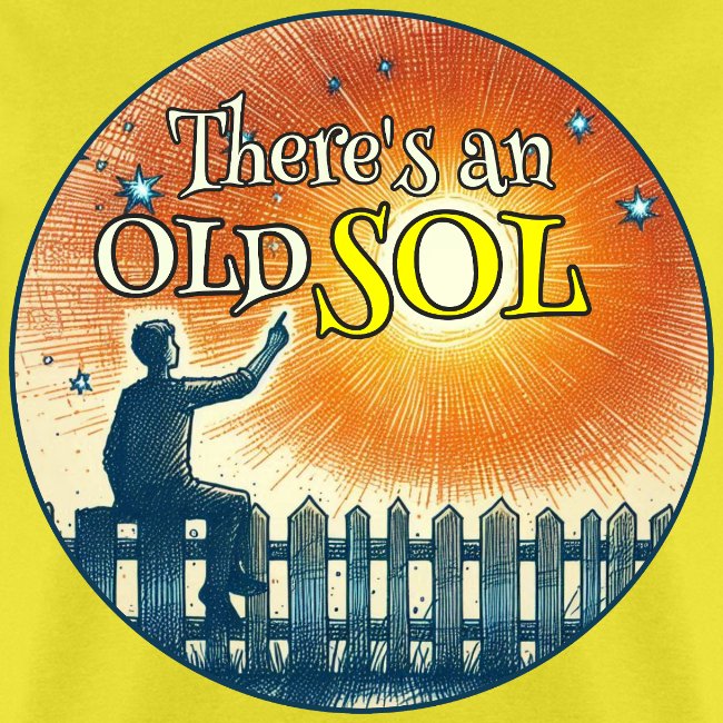 There’s an Old Sol